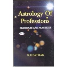 Astrology of Professions : Principles and Practices ( 2 vols. ) By K K Pathak